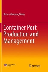 Container Port Production and Management - Bo Lu ; Shouyang Wang - 9789811096143