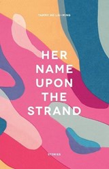 Her Name Upon The Strand - HO,  Tammy Lai-Ming - 9789811178498