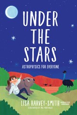 Under The Stars: Astrophysics For Everyone - Lisa (Univ Of New South Wales Harvey-smith - 9789811218255