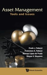 Asset Management: Tools And Issues - Frank J (Johns Hopkins Univ Fabozzi ; Francesco A (Stevens Inst Of Technology Fabozzi ; Marcos (Cornell Univ Lopez De Prado ; Stoyan V (-) Stoyanov - 9789811222931