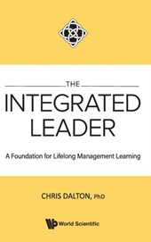 Integrated Leader, The: A Foundation For Lifelong Management Learning