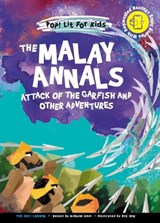 Malay Annals, The: Attack of the Garfish and Other Adventures - LANANG,  Tun Seri - 9789811231957