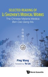 Selected Reading of Li Shizhen's Medical Works - Ping Wang - 9789811238116
