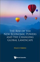 New Economic Powers And The Changing Global Landscape - Haico A Ebbers - 9789811263118