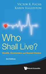 WHO SHALL LIVE? (3RD ED) - Fuchs Victor R - 9789811268502