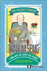 Tan Kim Seng: A Man Who Did Good for Others - Shawn Li Song Seah - 9789811268984