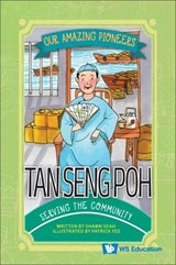 Tan Seng Poh: Serving the Community - Shawn Li Song Seah - 9789811269028