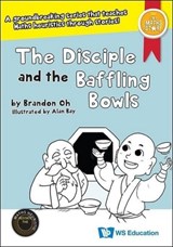 The Disciple And The Baffling Bowls - Brandon (-) Oh - 9789811281365