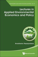 Lectures in Applied Environmental Economics and Policy - Anastasios Xepapadeas - 9789811292071
