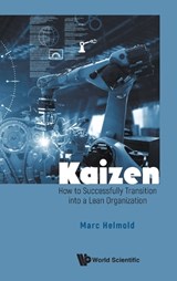 Kaizen: How To Successfully Transition Into A Lean Organisation - Marc Helmold - 9789811292439