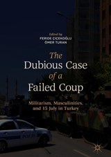 The Dubious Case of a Failed Coup - Feride Cicekoglu ; OEmer Turan - 9789811311406