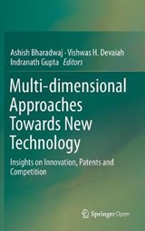 Multi-dimensional Approaches Towards New Technology - BHARADWAJ,  Ashish ; Devaiah, Vishwas H. ; Gupta, Indranath - 9789811312311
