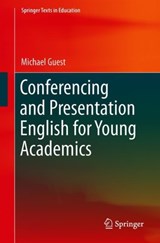 Conferencing and Presentation English for Young Academics - Michael Guest - 9789811324741