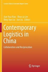 Contemporary Logistics in China - XIAO,  Jian-hua ; Lee, Shao-ju ; Liu, Bing-lian - 9789811343223