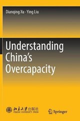 Understanding China's Overcapacity - XU,  Dianqing ; Liu, Ying - 9789811345258