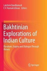 Bakhtinian Explorations of Indian Culture - BANDLAMUDI,  Lakshmi ; Ramakrishnan, E. V. - 9789811348532