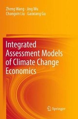 Integrated Assessment Models of Climate Change Economics - Zheng Wang ; Jing Wu ; Changxin Liu ; Gaoxiang Gu - 9789811350061