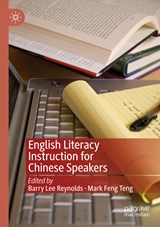 English Literacy Instruction for Chinese Speakers - Barry Lee Reynolds ; Mark Feng Teng - 9789811366550