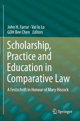Scholarship, Practice and Education in Comparative Law - John H. Farrar ; Vai Io Lo ; Bee Chen Goh - 9789811392481