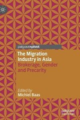 The Migration Industry in Asia - Michiel Baas - 9789811396939