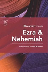 Journey Through Ezra & Nehemiah: 60 Biblical Insights by Robert M. Solomon - Robert M. Solomon - 9789811418433
