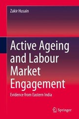 Active Ageing and Labour Market Engagement - HUSAIN,  Zakir - 9789811505829