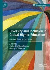 Diversity and Inclusion in Global Higher Education - Catherine Shea Sanger ; Nancy W. Gleason - 9789811516276