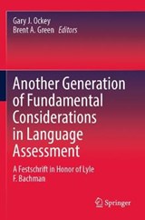 Another Generation of Fundamental Considerations in Language Assessment - OCKEY,  Gary J. ; Green, Brent A. - 9789811589546