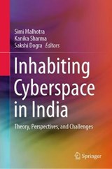 Inhabiting Cyberspace in India - MALHOTRA,  Simi ; Sharma, Kanika ; Dogra, Sakshi - 9789811599330