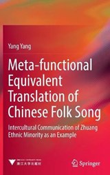 Meta-functional Equivalent Translation of Chinese Folk Song - YANG,  Yang - 9789811665882
