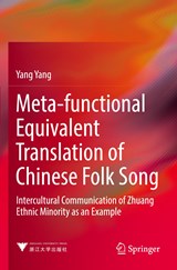 Meta-functional Equivalent Translation of Chinese Folk Song - Yang Yang - 9789811665912