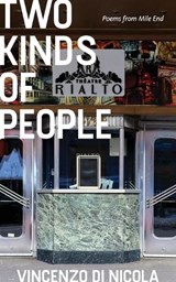 Two Kinds of People: Poems from Mile End - Vincenzo Di Nicola - 9789811833502