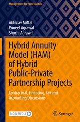 Hybrid Annuity Model (HAM) of Hybrid Public-Private Partnership Projects - Abhinav Mittal ; Puneet Agrawal ; Shuchi Agrawal - 9789811920189