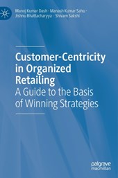 Customer-Centricity in Organized Retailing
