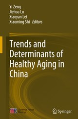 Trends and Determinants of Healthy Aging in China - Yi Zeng ; Jiehua Lu ; Xiaoyan Lei ; Xiaoming Shi - 9789811941535