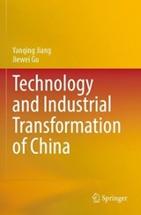 Technology and Industrial Transformation of China - Yanqing Jiang ; Jiewei Gu - 9789811974601