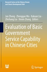 Evaluation of Basic Government Service Capability in Chinese Cities - Jun Zhong ; Zhenggao Wu ; Xukuan Liu ; Zhichang Liu ; Xinxin Zhang - 9789811990670