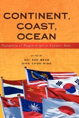 Continent, Coast, Ocean - Ooi Kee Beng ; Ding Choo Ming - 9789812304483