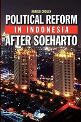 Political Reform in Indonesia After Soeharto - Harold Crouch - 9789812309204