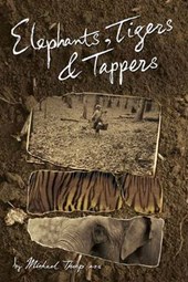 Elephants, Tigers and Tappers