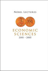 Nobel Lectures In Economic Sciences (2001-2005) - PETER (STOCKHOLM SCHOOL OF ECONOMICS,  Sweden) Englund - 9789812794383