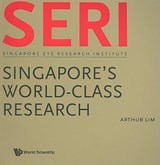 Seri: Singapore's World-class Research - Singapore Eye Research Institute - ARTHUR S M (GLENEAGLES HOSPITAL,  S'pore) Lim - 9789812833174