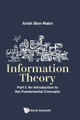 Information Theory - Part I: An Introduction To The Fundamental Concepts - Arieh (The Hebrew Univ Of Jerusalem Ben-naim - 9789813208834