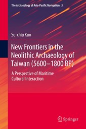 New Frontiers in the Neolithic Archaeology of Taiwan (5600-1800 BP)