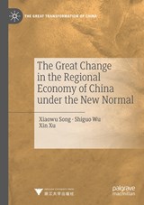 The Great Change in the Regional Economy of China under the New Normal - Xiaowu Song ; Shiguo Wu ; Xin Xu - 9789813294776