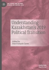 Understanding Kazakhstan's 2019 Political Transition - Jean-Francois Caron - 9789813343078