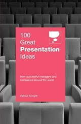 100 Great Presentation Ideas - FORSYTH,  Patrick - 9789814276917