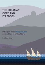 The Eurasian Core and Its Edges - Ooi Kee Beng - 9789814519854