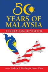 50 Years of Malaysia: Federalism Revisited - James Chin ; Andrew Harding - 9789814561242