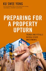 Preparing for a Property Upturn - Ku Swee Yong - 9789814779913